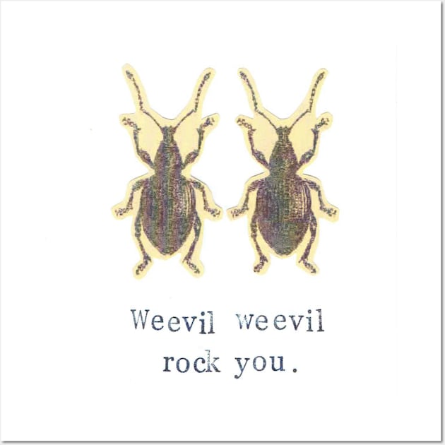 Weevil Weevil Rock You Wall Art by bluespecsstudio